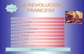 LA REVOLUCIÓN FRANCESA Introducción Razones de la revolución Inicio de la revolución Redacción de una constitución Radicalización del gobierno Lucha por.