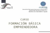 CURSO FORMACIÓN BÁSICA EMPRENDEDORA Asociación Iberoamericana para el Desarrollo y Cooperación del Sector Social, A. C. Miembro de la Red AIDECA - España.