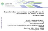 Www.colnodo.apc.org Experiencias y prácticas significativas de Telecentros en zonas rurales colombianas Julián Casasbuenas G julian@colnodo.apc.org Director.