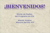 Noche de Padres del Programa de ESL Wandy Andino Maestra de ESL k-8.