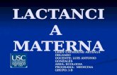 LACTANCIA MATERNA LEIDY CATHERINE ARTEAGA DELGADO DOCENTE: LUIS ANTONIO GONZALES AREA: ECOLOGIA PROGRAMA: MEDICINA GRUPO: I-B.