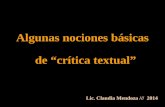 Algunas nociones básicas de “crítica textual” Lic. Claudia Mendoza /// 2014.