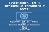 INVERSIONES EN EL DESARROLLO ECONÓMICO Y SOCIAL Exposición del Dr. Andras Uthoff Director División de Desarrollo Social CEPAL Septiembre 2005.