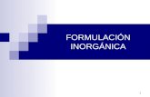 1 FORMULACIÓN INORGÁNICA. Formulación Inorgánica 2 José Luis Rodríguez Blanco Nombre y símbolo de los átomos Nombre : Se escribe con minúscula Símbolo.