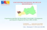 Experiencia del Plan de Desarrollo Concertado y Presupuesto participativo Regional de Pasco 2002 al 2005. Lima – Huampani 27 -30 de enero del 2005. ENCUENTRO.