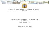 ALCALDÍA MAYOR DE CARTAGENA DE INDIAS D.T. Y C. EMPRESA DE DESARROLLO URBANO DE BOLÍVAR “EDURBE S.A.” AGOSTO 14 DEL 2012.