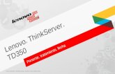 Ponente, tratamiento, fecha Lenovo ® ThinkServer ® TD350 2014 LENOVO. RESERVADOS TODOS LOS DERECHOS.