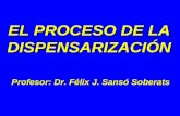 EL PROCESO DE LA DISPENSARIZACIÓN Profesor: Dr. Félix J. Sansó Soberats.