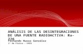 ANÁLISIS DE LAS DESINTEGRACIONES DE UNA FUENTE RADIOACTIVA: Ra-226 Fernando Hueso González 1º de Física – UVEG.