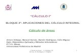 --Cálculo de áreas-- A. Hidalgo, M.Hervás, R. Rodríguez, F. Míguez 1 “CÁLCULO I” Arturo Hidalgo, Manuel Hervás, Ramón Rodríguez, Félix Míguez Dpto. Matemática.