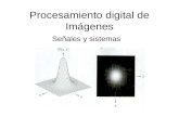 Procesamiento digital de Imágenes Señales y sistemas.