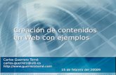 Creación de contenidos en Web con ejemplos Carlos Guerrero Tomé carlos.guerrero@uib.esé.com 15 de febrero del 20089.