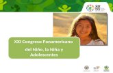 XXI Congreso Panamericano del Niño, la Niña y Adolescentes XXI Congreso Panamericano del Niño, la Niña y Adolescentes.