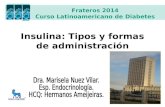 Frateros 2014 Curso Latinoamericano de Diabetes Insulina: Tipos y formas de administración.