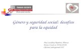 Género y seguridad social: desafíos para la equidad Ana Catalina Ramírez Abarca Punto Focal en VIH/SIDA Oficina Subregional OIT.