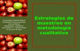 Estrategias de muestreo en metodología cualitativa Universidad Gabriela Mistral Facultad de Ciencias Sociales Ciencia Política Metodología cualitativa.