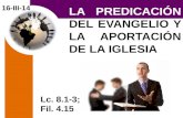 LA PREDICACIÓN DEL EVANGELIO Y LA APORTACIÓN DE LA IGLESIA Lc. 8.1-3; Fil. 4.15 16-III-14.