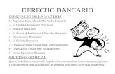 DERECHO BANCARIO CONTENIDO DE LA MATERIA 1- Aspectos Generales del Derecho Bancario 2- El Sistema Financiero Nacional 3- Negocio Bancario 4- Evolución.