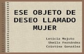 ESE OBJETO DE DESEO LLAMADO MUJER Leticia Mejuto Sheila Fernández Cristina González.