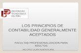 LOS PRINCIPIOS DE CONTABILIDAD GENERALMENTE ACEPTADOS MG CPCC LILIAN HUAPAYA ARA FACULTAD PROFESIONALIZACION PARA ADULTOS.
