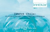 INNOVA Chile: Un socio activo para Emprendedores y Empresas que Innovan Alvaro González H. Ejecutivo Técnico de Innova chile CORFO Viernes, 17 de Abril.