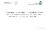Noviembre 2013 “Estrategia de IMSS – Oportunidades en los municipios de la Cruzada Nacional contra el Hambre”.