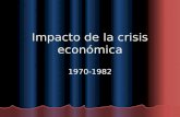 Impacto de la crisis económica 1970-1982. Causas Externas Recesión en la economía mundial. Recesión en la economía mundial. Crisis internacional de los.