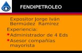 FENDIPETROLEO Expositor Jorge Iván Bermúdez Ramírez Experiencia: l Administrador de 4 Eds l Asesor compañías mayorista.