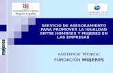 SERVICIO DE ASESORAMIENTO PARA PROMOVER LA IGUALDAD ENTRE HOMBRES Y MUJERES EN LAS EMPRESAS ASISTENCIA TÉCNICA : FUNDACIÓN MUJERES.
