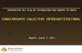 PREPARACION DEL PLAN DE INTEGRACION PARA MONTES DE MARIA CONOCIMIENTO COLECTIVO INTERINSTITUCIONAL Bogota, junio 7, 2011.
