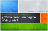 CREACIÓN DE PAGINAS WEB TECNOLOGIA: Profr. Edgar Alejandro Rodríguez Avalos ¿Cómo crear una pagina Web gratis?
