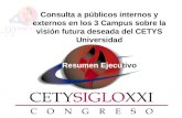 1 Diagnóstico Congreso CETYS Siglo XXI Consulta a públicos internos y externos en los 3 Campus sobre la visión futura deseada del CETYS Universidad Resumen.