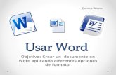 Usar Word Objetivo: Crear un documento en Word aplicando diferentes opciones de formato. Quintos Básicos.