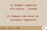 Caempa – Abril de 2008 El Orégano Argentino Alta Gracia – Córdoba El Orégano como motor de Economías Regionales.
