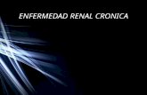 ENFERMEDAD RENAL CRONICA. DEFINICIÓN Estadios de la enfermedad renal crónica Fórmula de Crockoft : 140 – edad x peso / Cr x 72 *En mujeres x 0.86 *En.
