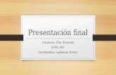 Presentación final Aixamarie Díaz Alvarado ETEL 601 Facilitadora: Laylannie Torres.