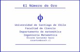 El Número de Oro Universidad de Santiago de Chile Facultad de Ciencia Departamento de matemática Ingeniería Matemática Ricardo Santander Baeza rasantan@usach.cl.