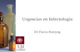 Urgencias en Infectología Dr Flavio Rotryng. Urgencias en Infectología Artritis séptica Enfoque inicial del paciente Neutropénico Febril. Infecciones.