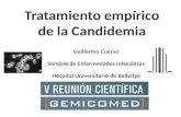 Tratamiento empírico de la Candidemia Guillermo Cuervo Servicio de Enfermedades Infecciosas Hospital Universitario de Bellvitge.