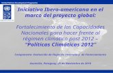 Iniciativa Ibero-americana en el marco del proyecto global: Fortalecimiento de las Capacidades Nacionales para hacer frente al régimen climático post 2012.