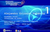 Alejandro Grisales Valencia Diseñador Visual Universidad de Caldas Especialista en Video y Tecnologías Digitales Online Offline Universidad de Caldas –