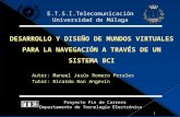 Proyecto Fin de Carrera Departamento de Tecnología Electrónica 1 E.T.S.I.Telecomunicación Universidad de Málaga DESARROLLO Y DISEÑO DE MUNDOS VIRTUALES.