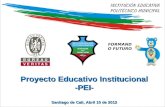 Proyecto Educativo Institucional -PEI- Santiago de Cali, Abril 10 de 2012 FORMANDO FUTURO.
