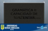 GRAMÁTICA II CAPACIDAD DE SUSTENTAR Esp. HERMELINA ACEVEDO.