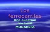 Los ferrocarriles Una cuestión nacional MONAREFA.