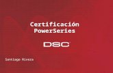Certificación PowerSeries Santiago Rivera Agenda 9:30 – Características 9:40 – Módulos 10:10 – Teclados 10:20 – Instalación y cableado 11:20 – Descanso.