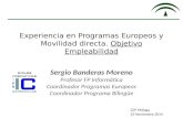 Experiencia en Programas Europeos y Movilidad directa. Objetivo Empleabilidad Sergio Banderas Moreno Profesor FP Informática Coordinador Programas Europeos.