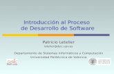 Introducción al Proceso de Desarrollo de Software Patricio Letelier letelier@dsic.upv.es Departamento de Sistemas Informáticos y Computación Universidad.
