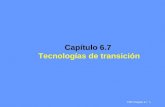 TRP Chapter 6.7 1 Capítulo 6.7 Tecnologías de transición.