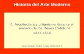 Historia del Arte Moderno 6. Arquitectura y urbanismo durante el reinado de los Reyes Católicos 1474-1516 Javier Itúrbide. UNED Tudela 2009-2010 ©